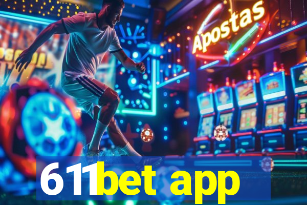 611bet app